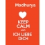 Madhurya - keep calm and Ich liebe Dich!