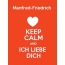 Manfred-Friedrich - keep calm and Ich liebe Dich!