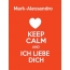 Mark-Alessandro - keep calm and Ich liebe Dich!