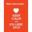 Mark-Alessandro - keep calm and Ich liebe Dich!