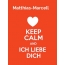 Matthias-Marcell - keep calm and Ich liebe Dich!