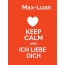 Max-Luan - keep calm and Ich liebe Dich!