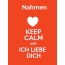 Nahmen - keep calm and Ich liebe Dich!