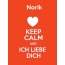 Norik - keep calm and Ich liebe Dich!
