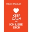 Oliver-Manuel - keep calm and Ich liebe Dich!