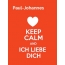 Paul-Johannes - keep calm and Ich liebe Dich!