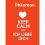 Philemon - keep calm and Ich liebe Dich!