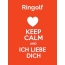Ringolf - keep calm and Ich liebe Dich!