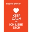 Rudolf-Dieter - keep calm and Ich liebe Dich!