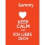 Sammy - keep calm and Ich liebe Dich!