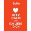 Sofie - keep calm and Ich liebe Dich!