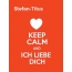 Stefan-Titus - keep calm and Ich liebe Dich!