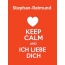Stephan-Reimund - keep calm and Ich liebe Dich!