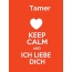 Tamer - keep calm and Ich liebe Dich!