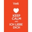 Veit - keep calm and Ich liebe Dich!