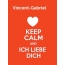 Vincent-Gabriel - keep calm and Ich liebe Dich!