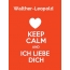Walther-Leopold - keep calm and Ich liebe Dich!