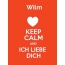 Wilm - keep calm and Ich liebe Dich!