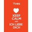 Yves - keep calm and Ich liebe Dich!