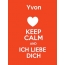 Yvon - keep calm and Ich liebe Dich!