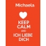 Michaela - keep calm and Ich liebe Dich!