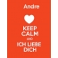 Andre - keep calm and Ich liebe Dich!