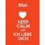 Bilal - keep calm and Ich liebe Dich!