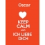 Oscar - keep calm and Ich liebe Dich!