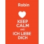 Robin - keep calm and Ich liebe Dich!