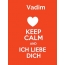 Vadim - keep calm and Ich liebe Dich!