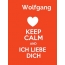 Wolfgang - keep calm and Ich liebe Dich!