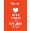 Xavier - keep calm and Ich liebe Dich!