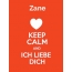 Zane - keep calm and Ich liebe Dich!