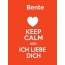 Bente - keep calm and Ich liebe Dich!