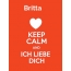Britta - keep calm and Ich liebe Dich!