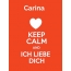 Carina - keep calm and Ich liebe Dich!