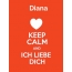 Diana - keep calm and Ich liebe Dich!