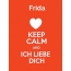 Frida - keep calm and Ich liebe Dich!