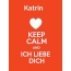 Katrin - keep calm and Ich liebe Dich!