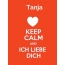 Tanja - keep calm and Ich liebe Dich!