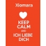 Xiomara - keep calm and Ich liebe Dich!