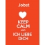 Jobst - keep calm and Ich liebe Dich!