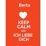 Berta - keep calm and Ich liebe Dich!