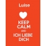 Luise - keep calm and Ich liebe Dich!