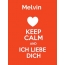 Melvin - keep calm and Ich liebe Dich!