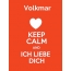 Volkmar - keep calm and Ich liebe Dich!