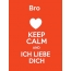 Bro - keep calm and Ich liebe Dich!