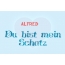 Alfred - Du bist mein Schatz!
