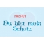 Fromut - Du bist mein Schatz!