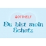 Gotthelf - Du bist mein Schatz!